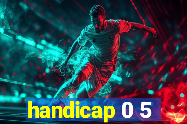 handicap 0 5