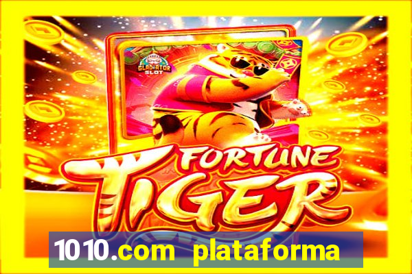 1010.com plataforma de jogos
