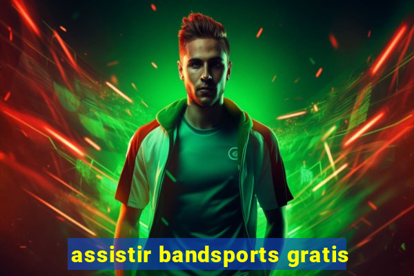 assistir bandsports gratis