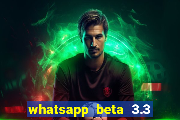 whatsapp beta 3.3 10 instalar