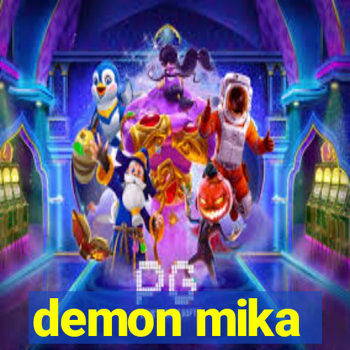 demon mika