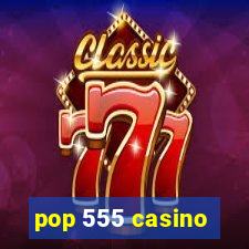 pop 555 casino