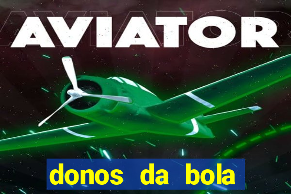 donos da bola apostas esportivas