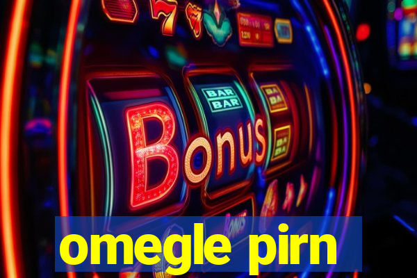 omegle pirn
