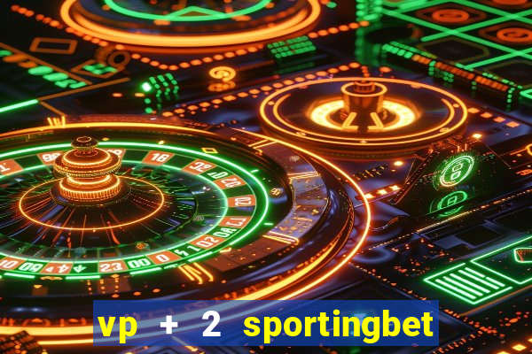 vp + 2 sportingbet o que significa