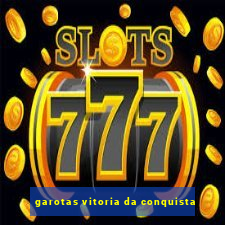 garotas vitoria da conquista