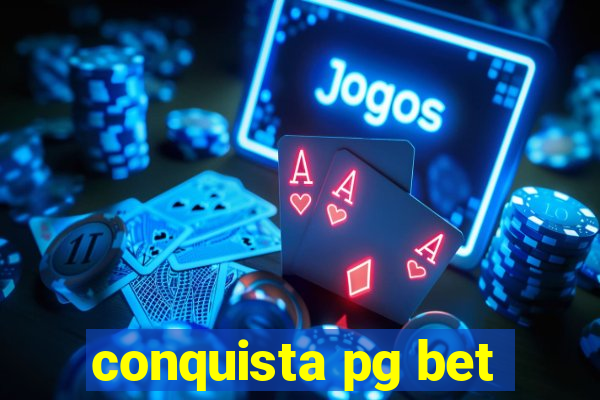conquista pg bet