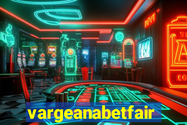 vargeanabetfair