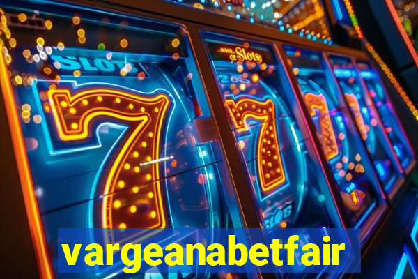 vargeanabetfair