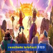 resultado lotofacil 3123