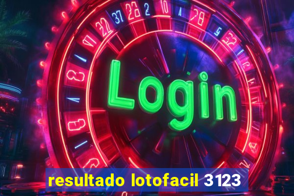 resultado lotofacil 3123