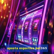 aposta esportiva bet365