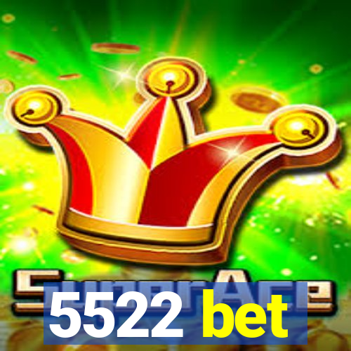 5522 bet