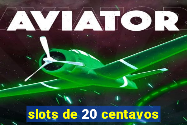 slots de 20 centavos