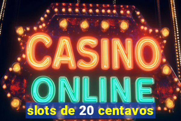 slots de 20 centavos