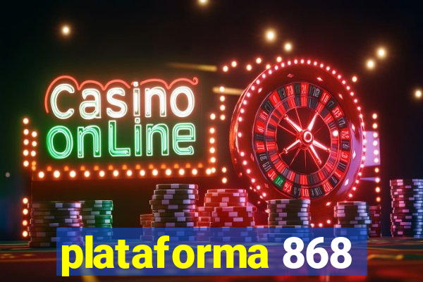 plataforma 868