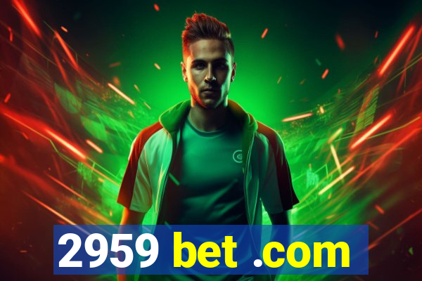 2959 bet .com