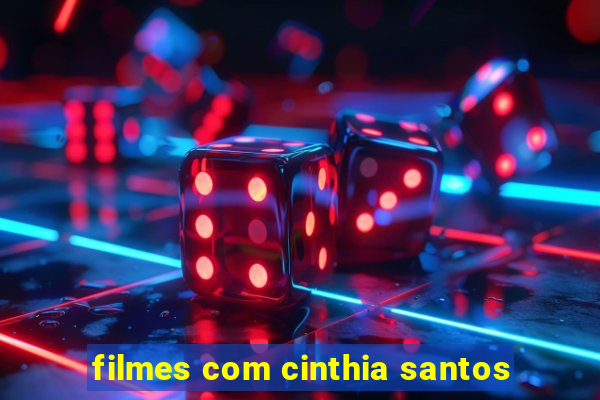 filmes com cinthia santos