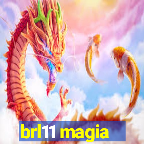 brl11 magia
