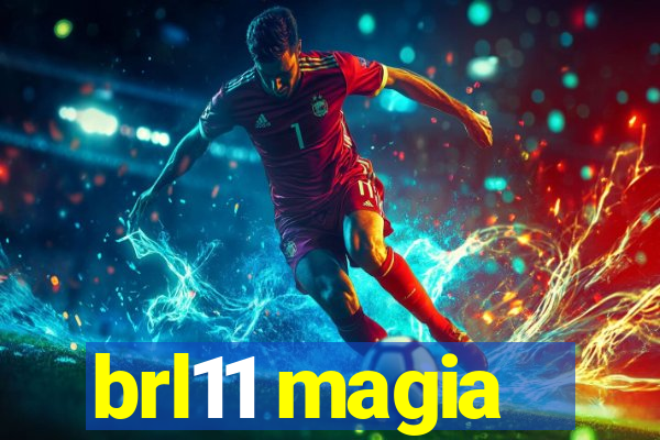 brl11 magia