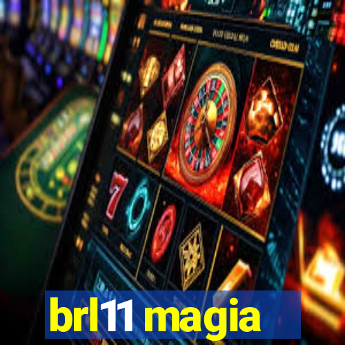 brl11 magia