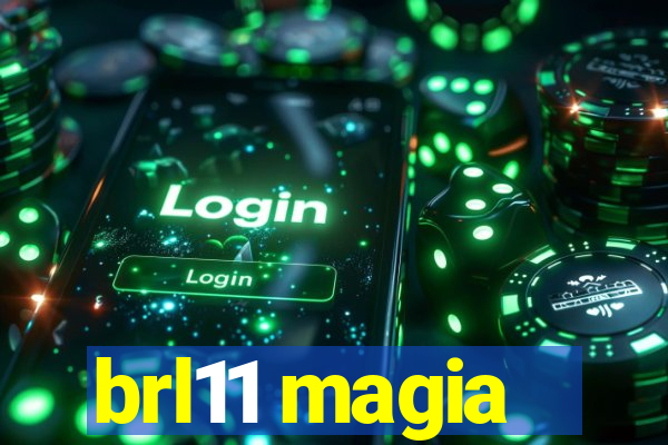 brl11 magia