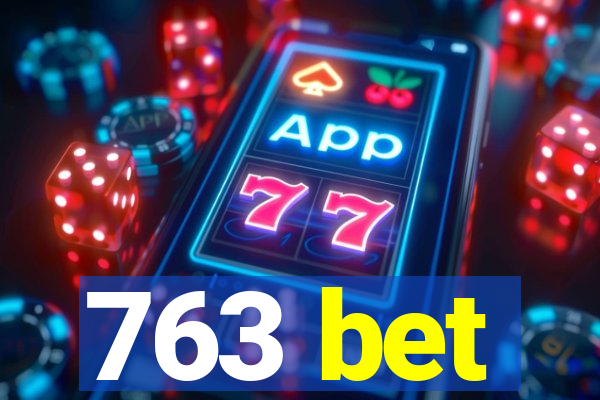 763 bet
