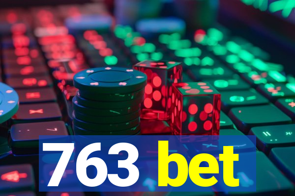 763 bet