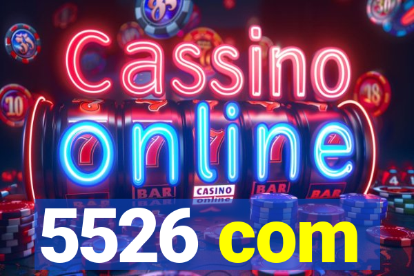 5526 com
