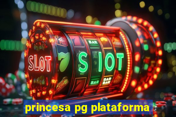 princesa pg plataforma