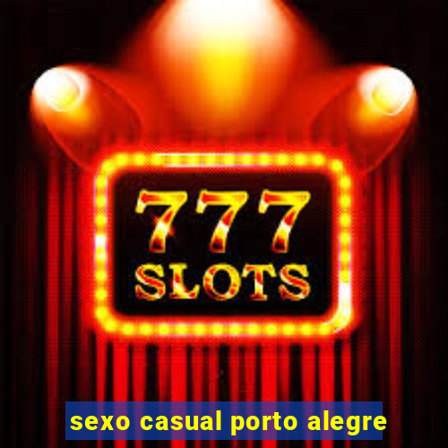 sexo casual porto alegre