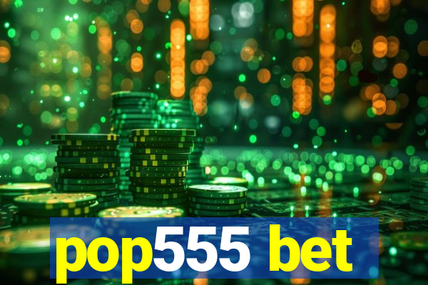 pop555 bet