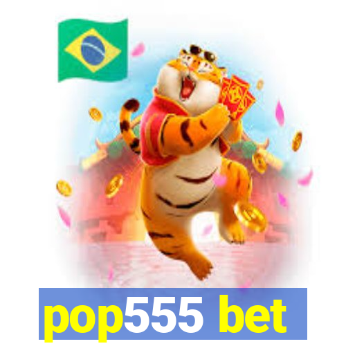 pop555 bet