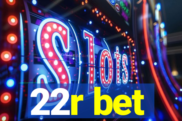 22r bet