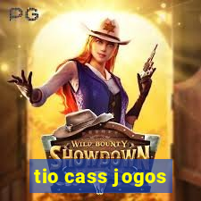 tio cass jogos