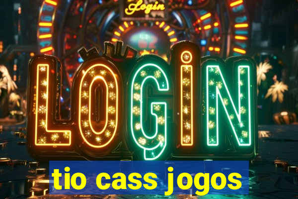 tio cass jogos