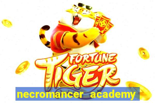 necromancer academy and the genius summoner 99