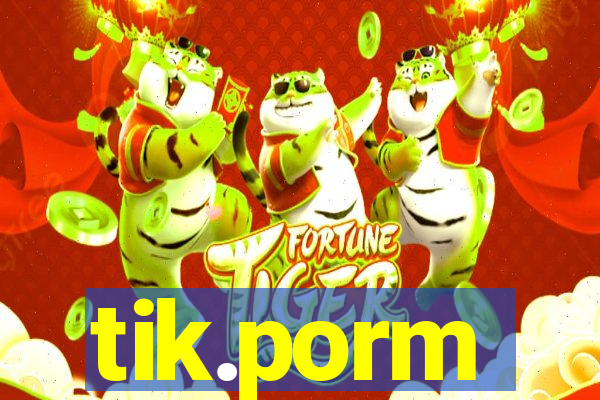 tik.porm