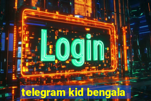 telegram kid bengala