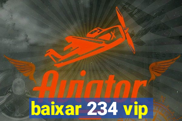 baixar 234 vip