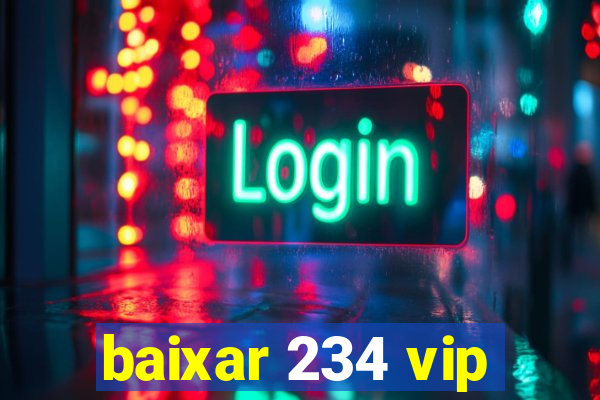 baixar 234 vip