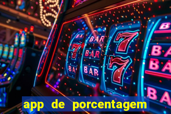 app de porcentagem de jogos slots