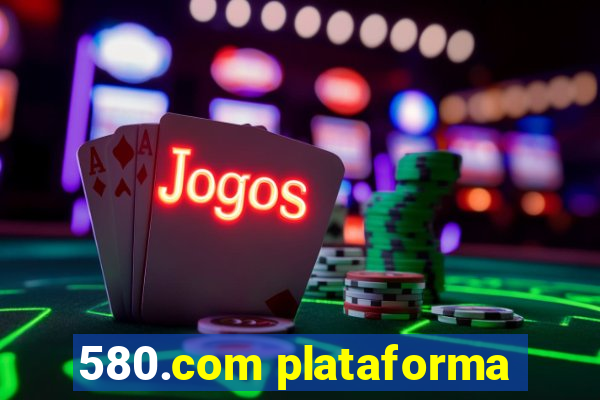580.com plataforma