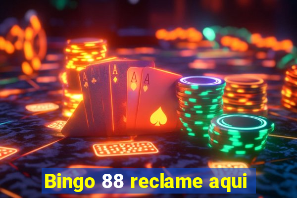Bingo 88 reclame aqui