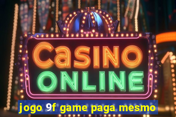 jogo 9f game paga mesmo