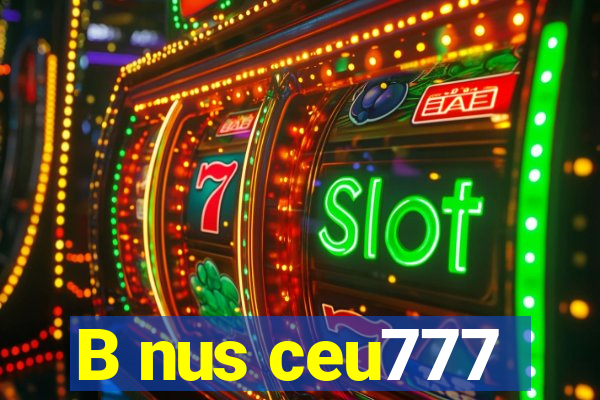 B nus ceu777