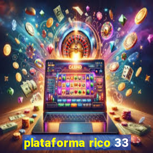 plataforma rico 33