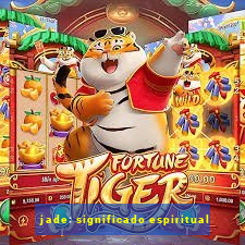 jade: significado espiritual