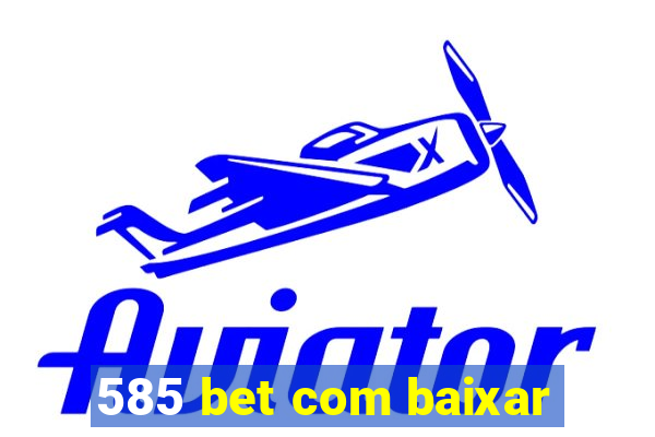 585 bet com baixar