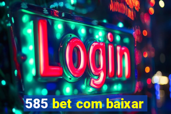 585 bet com baixar